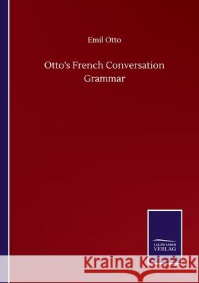 Otto's French Conversation Grammar Emil Otto 9783752515602 Salzwasser-Verlag Gmbh