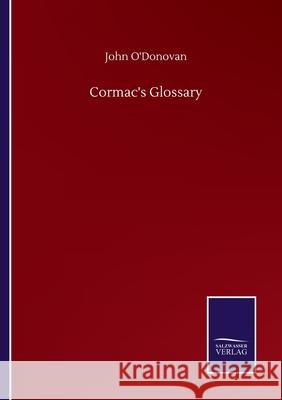 Cormac's Glossary John O'Donovan 9783752515725
