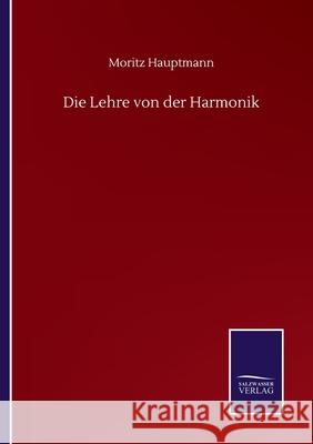 Die Lehre von der Harmonik Moritz Hauptmann 9783752515824 Salzwasser-Verlag Gmbh