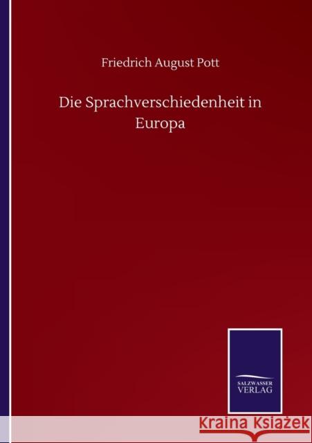 Die Sprachverschiedenheit in Europa Friedrich August Pott 9783752516029 Salzwasser-Verlag Gmbh