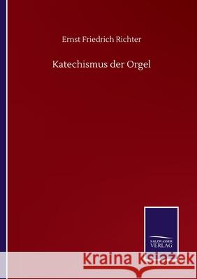 Katechismus der Orgel Ernst Friedrich Richter 9783752517309