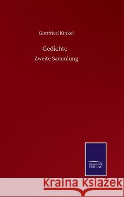 Gedichte: Zweite Sammlung Gottfried Kinkel 9783752517415