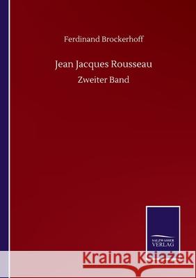 Jean Jacques Rousseau: Zweiter Band Ferdinand Brockerhoff 9783752517507