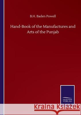 Hand-Book of the Manufactures and Arts of the Punjab B. H. Baden Powell 9783752517804 Salzwasser-Verlag Gmbh
