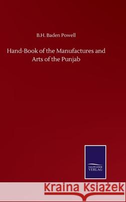 Hand-Book of the Manufactures and Arts of the Punjab B. H. Baden Powell 9783752517811 Salzwasser-Verlag Gmbh
