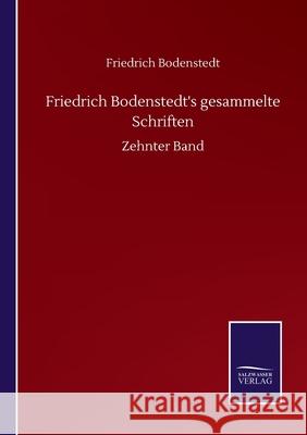 Friedrich Bodenstedt's gesammelte Schriften: Zehnter Band Friedrich Bodenstedt 9783752517842