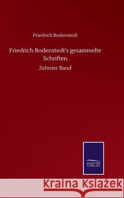 Friedrich Bodenstedt's gesammelte Schriften: Zehnter Band Friedrich Bodenstedt 9783752517859