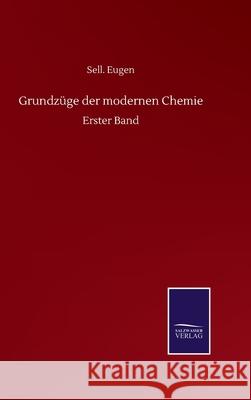 Grundzüge der modernen Chemie: Erster Band Sell Eugen 9783752517873