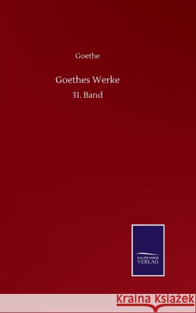 Goethes Werke: 31. Band Goethe 9783752517934