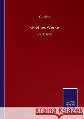 Goethes Werke: 29. Band Goethe 9783752517941