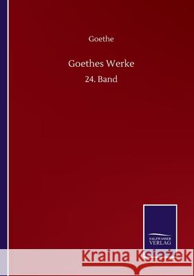 Goethes Werke: 24. Band Goethe 9783752517989