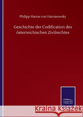 Geschichte der Codification des österreichischen Zivilrechtes Harrasowsky, Philipp Harras Von 9783752518085 Salzwasser-Verlag Gmbh