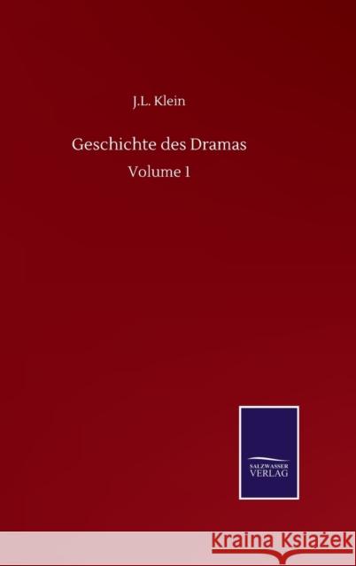 Geschichte des Dramas: Volume 1 J. L. Klein 9783752518337 Salzwasser-Verlag Gmbh