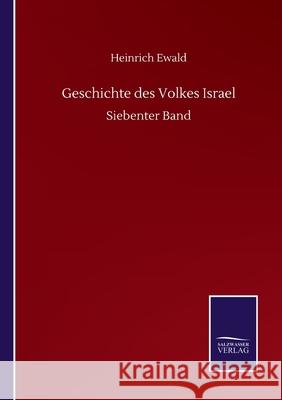 Geschichte des Volkes Israel: Siebenter Band Heinrich Ewald 9783752518368