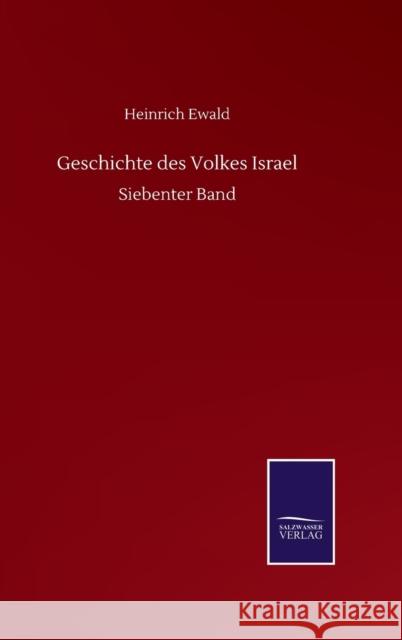 Geschichte des Volkes Israel: Siebenter Band Heinrich Ewald 9783752518375