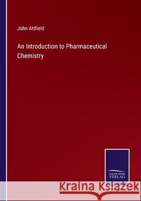 An Introduction to Pharmaceutical Chemistry John Attfield 9783752520668 Salzwasser-Verlag Gmbh
