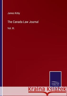 The Canada Law Journal: Vol. III. James Kirby 9783752523287