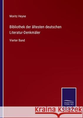 Bibliothek der ältesten deutschen Literatur-Denkmäler: Vierter Band Moritz Heyne 9783752525489