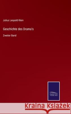 Geschichte des Drama's: Zweiter Band Julius Leopold Klein 9783752527353 Salzwasser-Verlag Gmbh