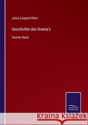 Geschichte des Drama's: Zweiter Band Julius Leopold Klein 9783752527360 Salzwasser-Verlag Gmbh