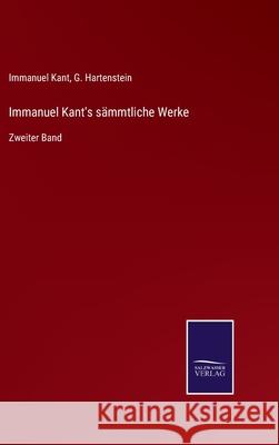 Immanuel Kant's sämmtliche Werke: Zweiter Band Immanuel Kant, G Hartenstein 9783752527735 Salzwasser-Verlag Gmbh