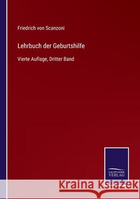 Lehrbuch der Geburtshilfe: Vierte Auflage, Dritter Band Friedrich Vo 9783752528183