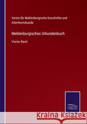 Meklenburgisches Urkundenbuch: Vierter Band Verein Für Meklenburgische Geschichte 9783752528466