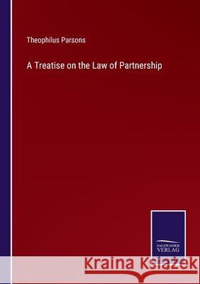 A Treatise on the Law of Partnership Theophilus Parsons 9783752530209 Salzwasser-Verlag Gmbh