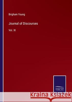 Journal of Discourses: Vol. XI Brigham Young 9783752531701