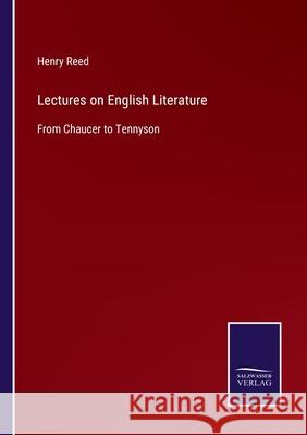 Lectures on English Literature: From Chaucer to Tennyson Henry Reed 9783752531749 Salzwasser-Verlag