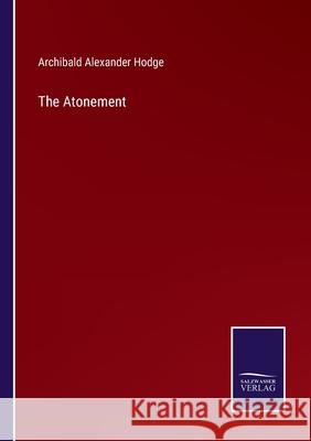 The Atonement Archibald Alexander Hodge 9783752532906