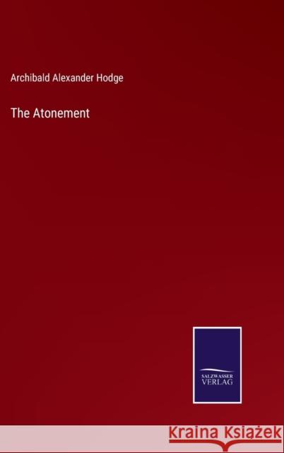 The Atonement Archibald Alexander Hodge 9783752532913