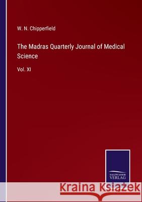 The Madras Quarterly Journal of Medical Science: Vol. XI W N Chipperfield 9783752533903 Salzwasser-Verlag