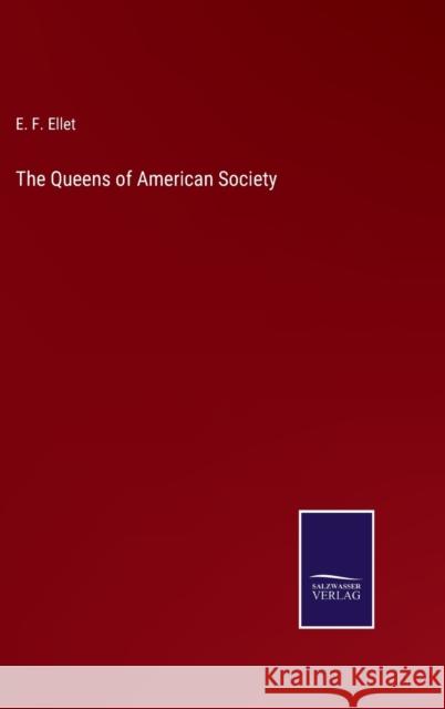 The Queens of American Society Elizabeth Fries Ellet 9783752534139