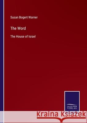 The Word: The House of Israel Susan Bogert Warner 9783752534443 Salzwasser-Verlag