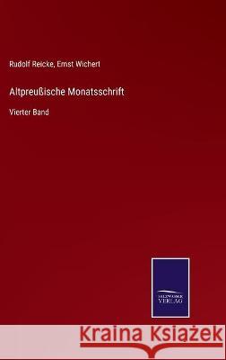 Altpreußische Monatsschrift: Vierter Band Ernst Wichert, Rudolf Reicke 9783752534931 Salzwasser-Verlag Gmbh