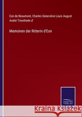 Memoiren der Ritterin d'Eon Eon De Beaumont, Charles Geneviève L a Timotheée D' 9783752538342