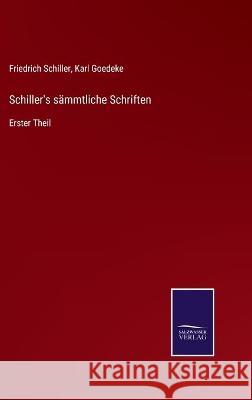 Schiller's sämmtliche Schriften: Erster Theil Schiller, Friedrich 9783752538977 Salzwasser-Verlag Gmbh