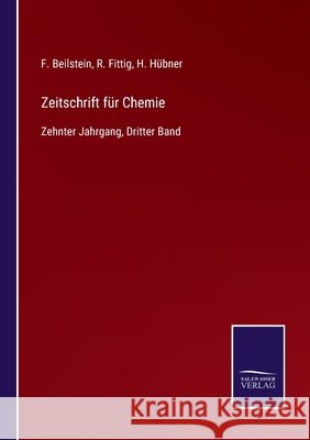 Zeitschrift für Chemie: Zehnter Jahrgang, Dritter Band Beilstein, F. 9783752539486 Salzwasser-Verlag Gmbh
