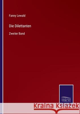 Die Dilettanten: Zweiter Band Fanny Lewald 9783752541427 Salzwasser-Verlag Gmbh