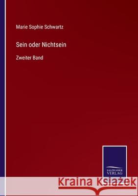 Sein oder Nichtsein: Zweiter Band Marie Sophie Schwartz 9783752544084