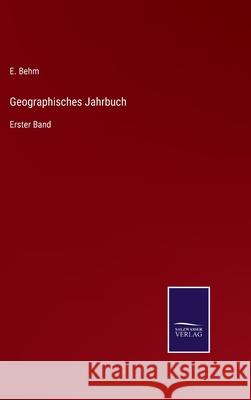 Geographisches Jahrbuch: Erster Band E Behm 9783752546217 Salzwasser-Verlag Gmbh