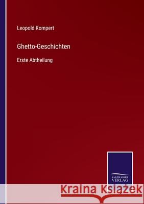 Ghetto-Geschichten: Erste Abtheilung Leopold Kompert 9783752546545 Salzwasser-Verlag Gmbh