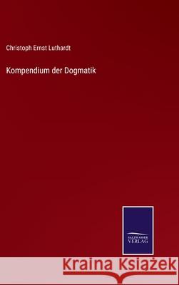 Kompendium der Dogmatik Christoph Ernst Luthardt 9783752547016