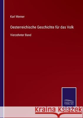 Oesterreichische Geschichte für das Volk: Vierzehnter Band Karl Werner 9783752547269 Salzwasser-Verlag Gmbh