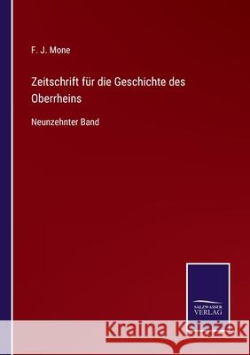Zeitschrift für die Geschichte des Oberrheins: Neunzehnter Band F J Mone 9783752547702 Salzwasser-Verlag Gmbh