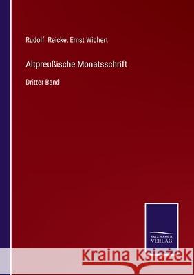 Altpreußische Monatsschrift: Dritter Band Ernst Wichert, Rudolf Reicke 9783752548105