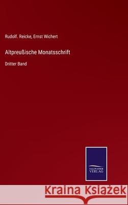 Altpreußische Monatsschrift: Dritter Band Ernst Wichert, Rudolf Reicke 9783752548112 Salzwasser-Verlag