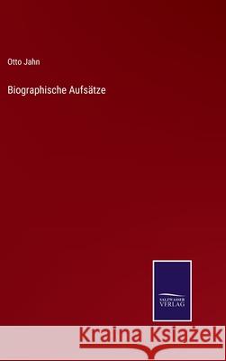 Biographische Aufsätze Otto Jahn 9783752548570 Salzwasser-Verlag