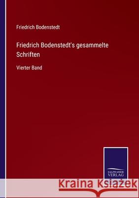 Friedrich Bodenstedt's gesammelte Schriften: Vierter Band Friedrich Bodenstedt 9783752549867 Salzwasser-Verlag